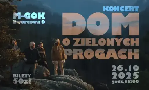 DOM O ZIELONYCH PROGACH 26.10.2025 godz. 18:00